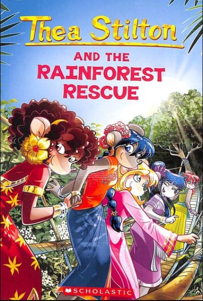 Thea Stilton And The Rainforest Rescue